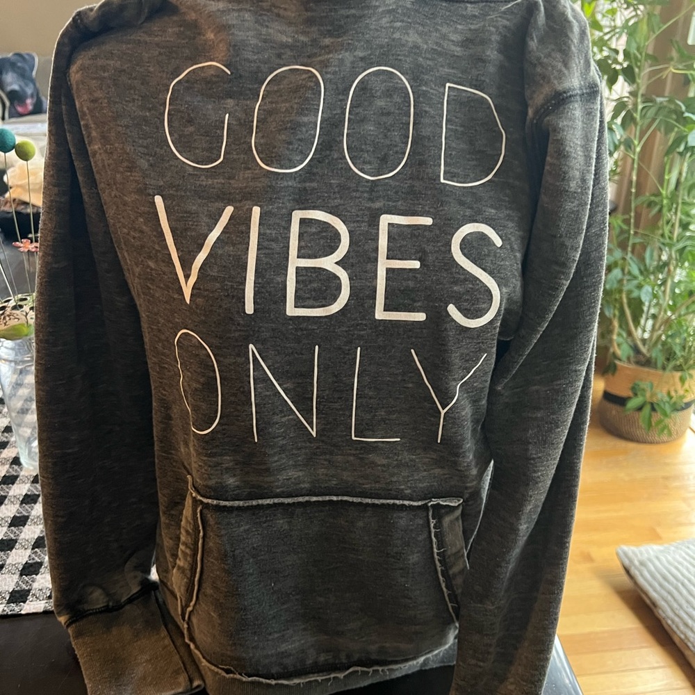 Good Vibes Only hoodie!
